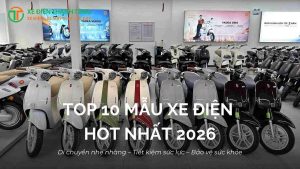 Top 10 mẫu xe điện Hot Trend 2026 đáng mua nhất với thiết kế hiện đại, đa dạng phân khúc cho học sinh và người đi làm